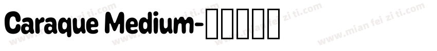 Caraque Medium字体转换